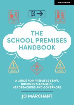 Paperback The School Premises Handbook: a guide for premises staff, business managers, headteachers and governors Book
