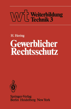 Paperback Gewerblicher Rechtsschutz: Patent, Gebrauchsmuster, Warenbezeichnung, Geschmacksmuster Und Ihre Behandlung [German] Book