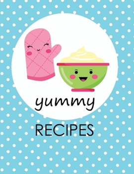 Paperback Yummy Recipes: A Cute Blank Recipe Book for Your Favorite Dishes Book