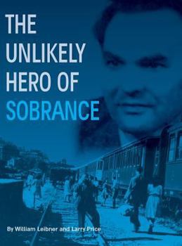 Hardcover The Unlikely Hero of Sobrance: (Sobrance, Slovakia) Book