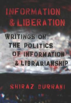 Paperback Information and liberation: Writings on the Politics of Information and Librarianship Book