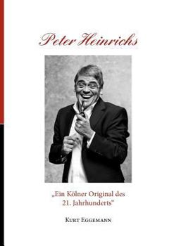 Paperback Peter Heinrichs: "Ein Kölner Original des 21. Jahrhunderts" [German] Book