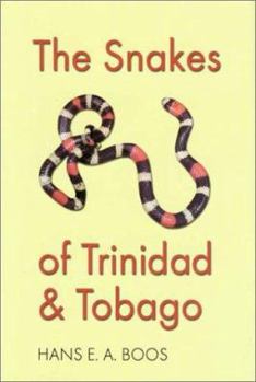 The Snakes of Trinidad and Tobago (W L Moody, Jr, Natural History Series)