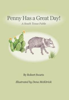 Hardcover Penny Has a Great Day! a South Texas Fable Book