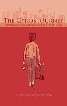 Paperback The Gyros Journey: Affordable Ethnic Eateries Along the Front Range Book