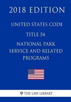 Paperback United States Code - Title 54 - National Park Service and Related Programs (2018 Edition) Book