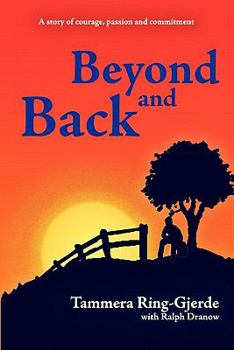 Paperback Beyond and Back: A Story of courage, passion, commitment, and love. Book