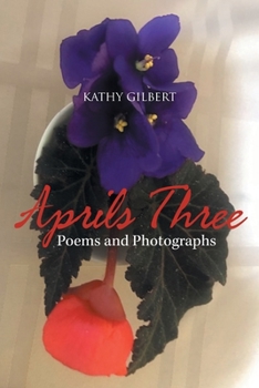 Paperback Aprils Three: Poems and Photographs Book