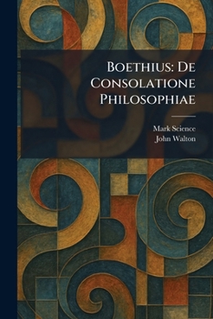 Boethius: De Consolatione Philosophiae