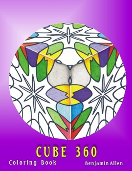 Paperback Cube 360 Coloring Book: Cube 360 Coloring Book Benjamin D Allen Book