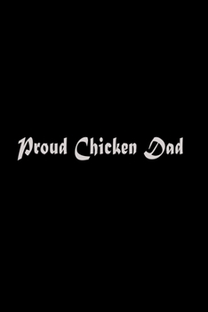 Paperback Proud Chicken Dad: Hangman Puzzles - Mini Game - Clever Kids - 110 Lined Pages - 6 X 9 In - 15.24 X 22.86 Cm - Single Player - Funny Grea Book