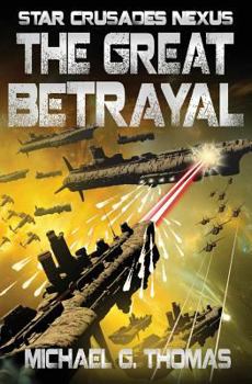 The Great Betrayal - Book #4 of the Star Crusades Nexus