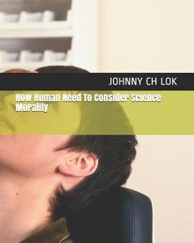 Paperback How Human Need to Consider Science Morality Book