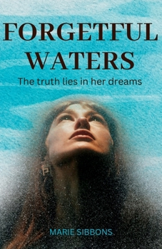 Paperback Forgetful Waters: The truth lies in her dreams. Book