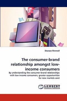 Paperback The Consumer-Brand Relationship Amongst Low-Income Consumers Book