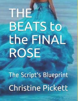 Paperback THE BEATS to the FINAL ROSE: The Script's Blueprint Book
