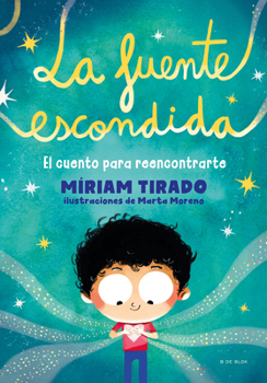 Paperback La Fuente Escondida. El Cuento Para Reencontrarte / Your Hidden Inner Spring [Spanish] Book