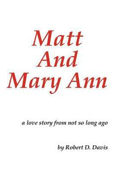 Paperback Matt and Mary Ann: A Love Story from Not So Long Ago Book