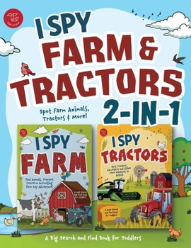 I Spy 2-in-1 Farm & Tractors: Spot Farm Animals, Tractors & More! A Big Search and Find Book for Toddlers (I Spy 2-in-1 Books for Toddlers)