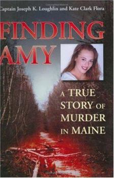 Hardcover Finding Amy: A True Story of Murder in Maine Book