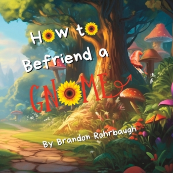 Paperback How to Befriend a Gnome Book