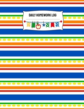 Paperback Daily Homework Log: Homework Tracker Elementary, Middle and High School Academic Calendar Book