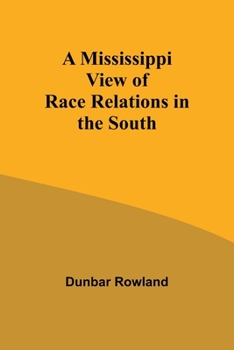 Paperback A Mississippi View of Race Relations in the South Book