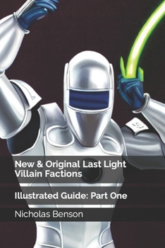 Paperback New & Original Last Light Villain Factions: Illustrated Guide: Part One [Large Print] Book