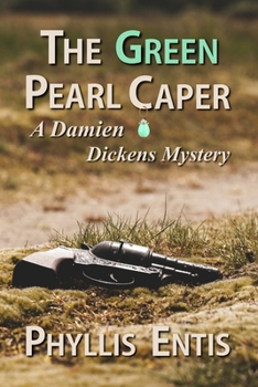 THE GREEN PEARL CAPER: A DAMIEN DICKENS MYSTERY - Book #1 of the Damien Dickens Mysteries