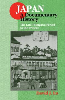 Hardcover Japan: A Documentary History: Vol 2: The Late Tokugawa Period to the Present: A Documentary History Book