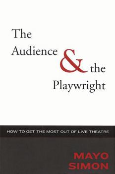 Hardcover Audience & The Playwright: How to Get the Most Out of Live Theatre Book