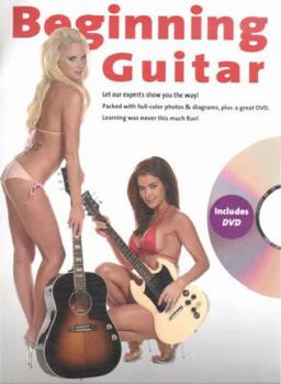 Paperback Beginning Guitar - The Bikini Method: The Guy's Guide to Learning Guitar Book