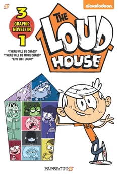 Paperback The Loud House 3-In-1: There Will Be Chaos, There Will Be More Chaos, and Live Life Loud! Book