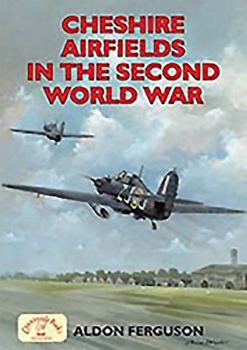 Paperback Cheshire Airfields of the Second World War Book