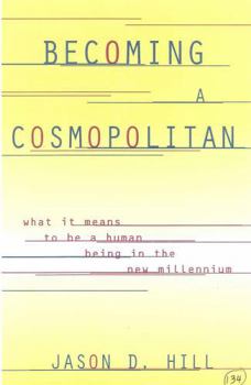 Hardcover Becoming a Cosmopolitan: What It Means to Be a Human Being in the New Millennium Book