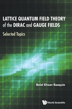 Hardcover Lattice Quantum Field Theory of the Dirac and Gauge Fields: Selected Topics Book