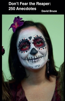 Paperback Don't Fear the Reaper: 250 Anecdotes Book