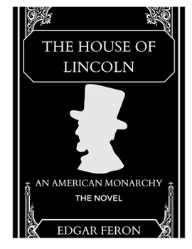 Paperback The House of Lincoln: An American Monarchy Book
