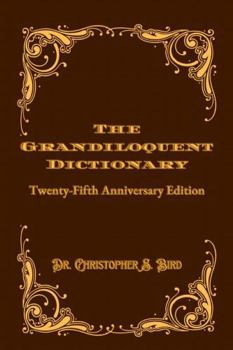 Paperback The Grandiloquent Dictionary: Twenty-Fifth Anniversary Edition Book