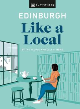 Hardcover Edinburgh Like a Local: By the People Who Call It Home Book