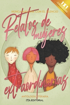 Paperback Relatos de mujeres extraordinarias: Nunca más una con el silencio [Spanish] Book