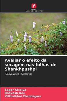 Paperback Avaliar o efeito da secagem nas folhas de Shankhpushpi [Portuguese] Book