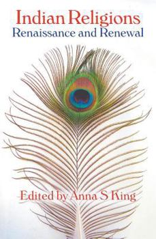 Hardcover Indian Religions: Renaissance and Renewal: The Spalding Papers on Indic Studies Book