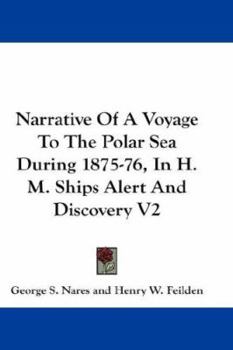 Hardcover Narrative Of A Voyage To The Polar Sea During 1875-76, In H. M. Ships Alert And Discovery V2 Book