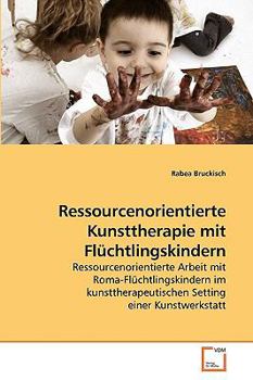 Paperback Ressourcenorientierte Kunsttherapie mit Flüchtlingskindern [German] Book