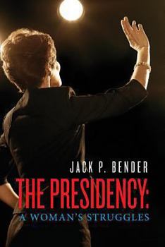 Paperback The Presidency: A Woman's Struggles Book