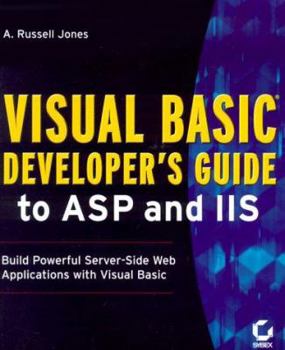 Paperback Visual Basic Developer's Guide to ASP and IIS: Build Powerful Server-Side Web Applications with Visual Basic. Book