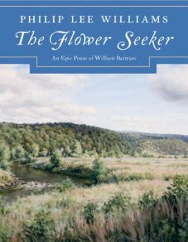 Hardcover The Flower Seeker: An Epic Poem of William Bartram [With CD (Audio)] Book