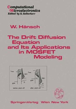Paperback The Drift Diffusion Equation and Its Applications in Mosfet Modeling Book