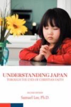 Paperback Understanding Japan Through the Eyes of Christian Faith: Second Edition Book